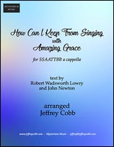 How Can I Keep From Singing - Amazing Grace SATB choral sheet music cover